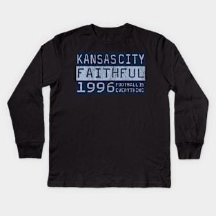 Football Is Everything - Sporting Kansas City Faithful Kids Long Sleeve T-Shirt